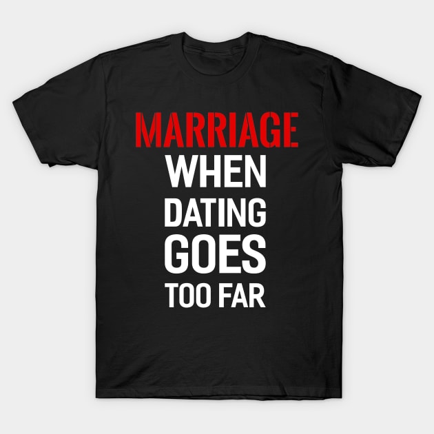 Marriage T-Shirt by Dojaja